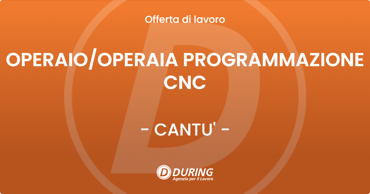 OFFERTA LAVORO - OPERAIOOPERAIA PROGRAMMAZIONE CNC - CANTU'