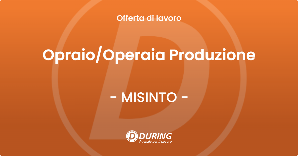 OFFERTA LAVORO - OpraioOperaia Produzione - MISINTO