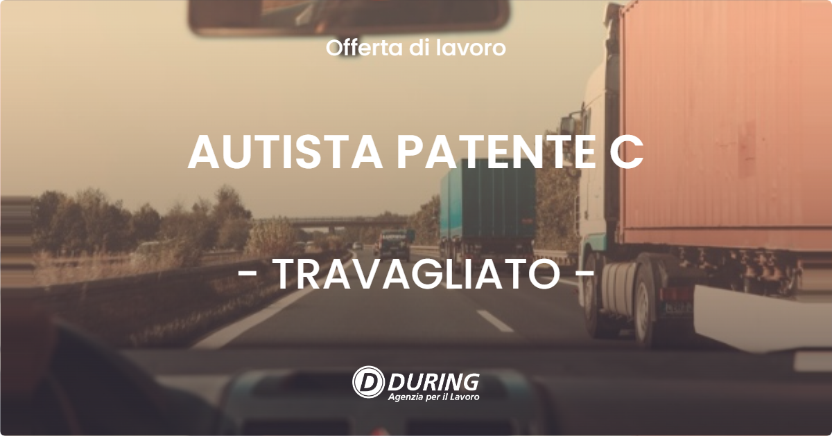 OFFERTA LAVORO - AUTISTA PATENTE C - TRAVAGLIATO