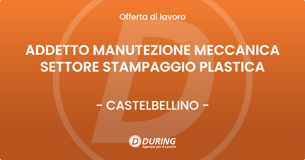 OFFERTA LAVORO - ADDETTO MANUTEZIONE MECCANICA SETTORE STAMPAGGIO PLASTICA - CASTELBELLINO