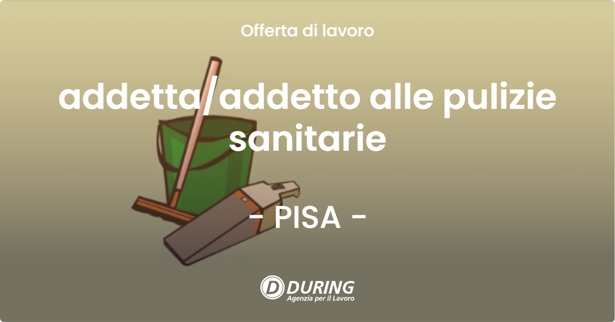 OFFERTA LAVORO - addetta/addetto alle pulizie sanitarie - PISA (PI)