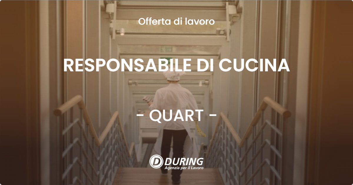 OFFERTA LAVORO - RESPONSABILE DI CUCINA - QUART (AO)