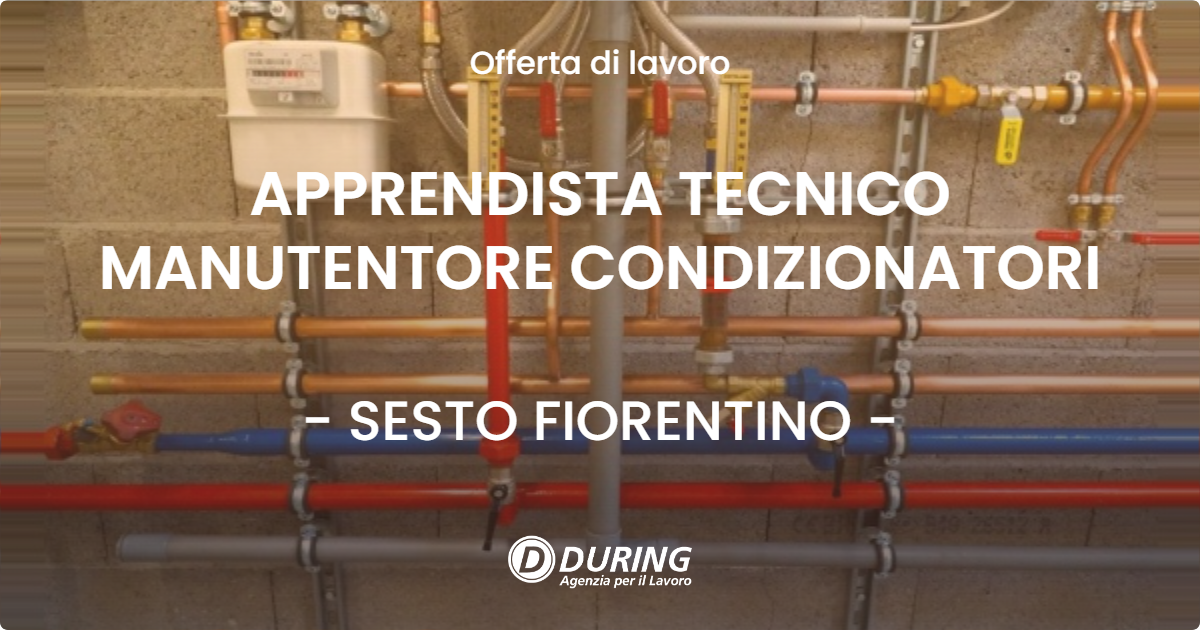 OFFERTA LAVORO - APPRENDISTA TECNICO MANUTENTORE CONDIZIONATORI - SESTO FIORENTINO