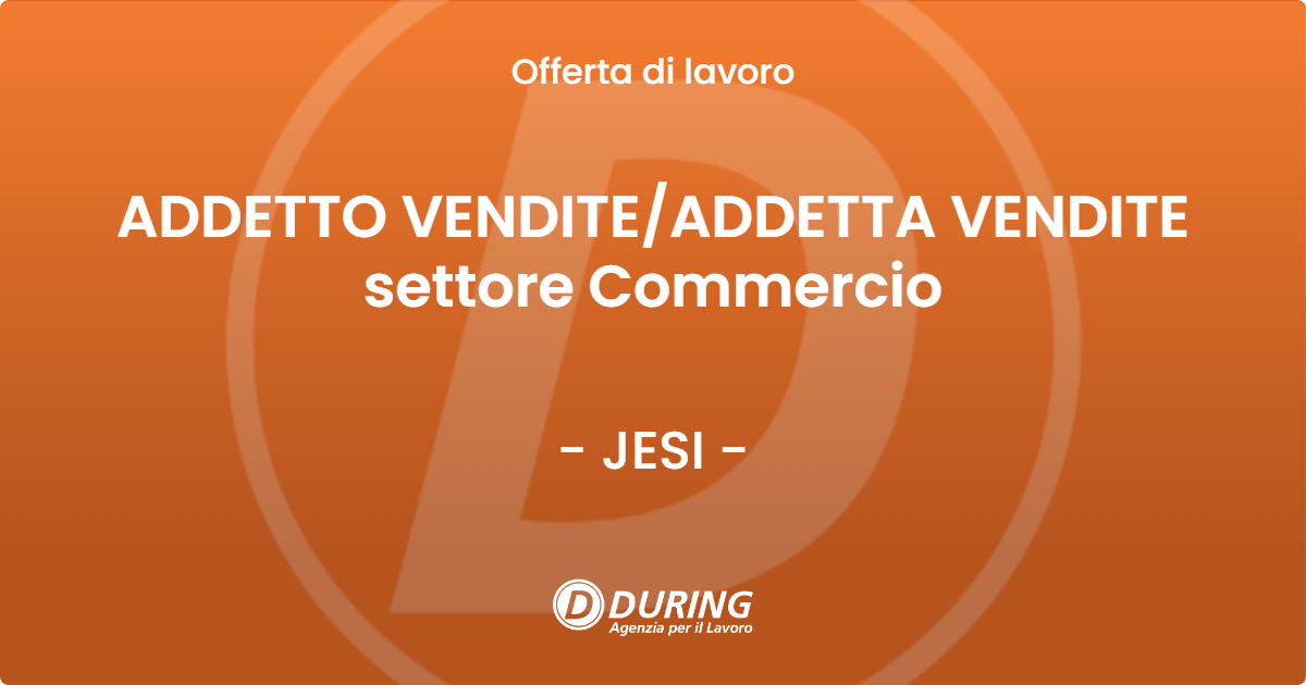 OFFERTA LAVORO - ADDETTO VENDITEADDETTA VENDITE settore Commercio - JESI