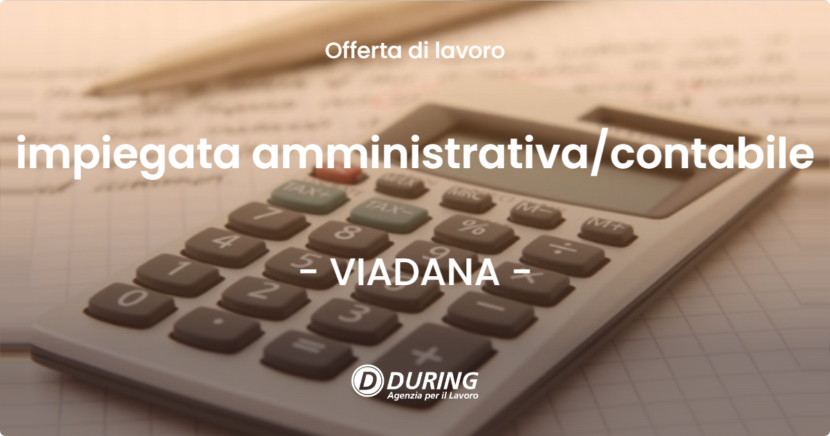 OFFERTA LAVORO - impiegata amministrativacontabile - VIADANA