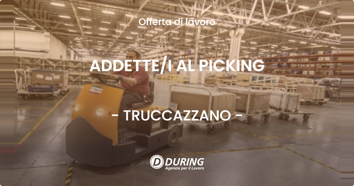 OFFERTA LAVORO - ADDETTEI AL PICKING - TRUCCAZZANO