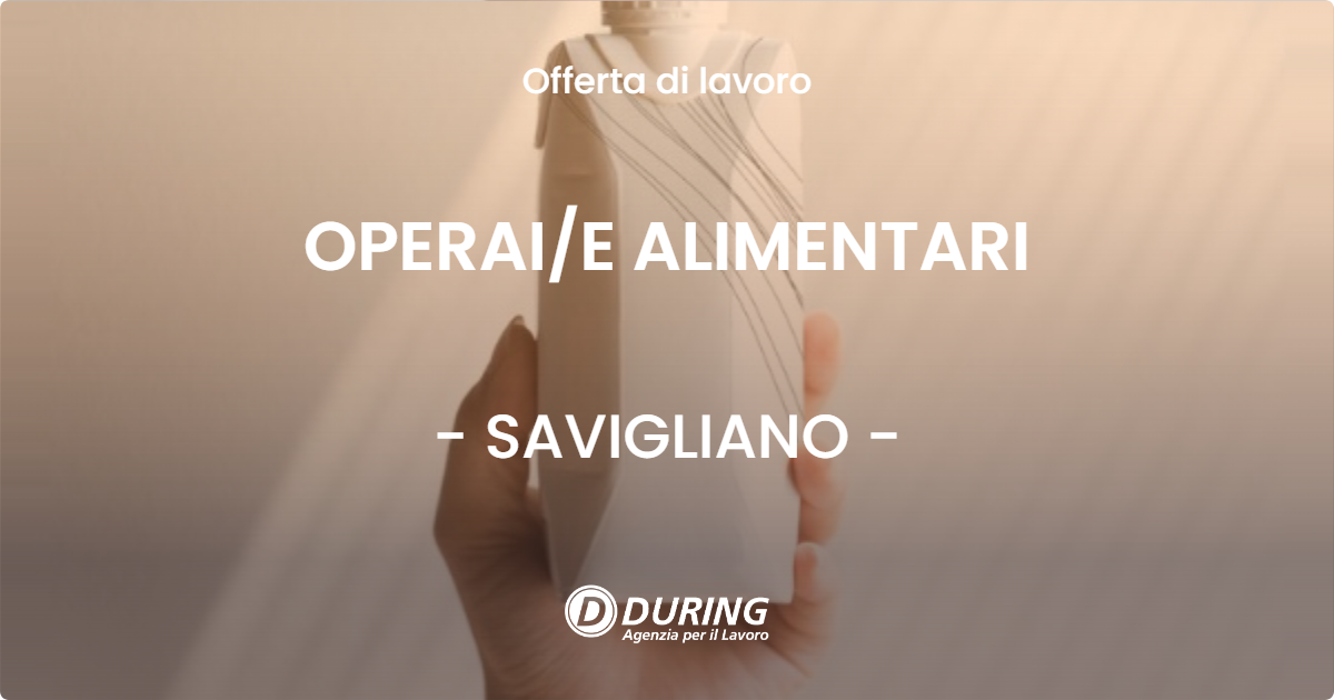 OFFERTA LAVORO - OPERAIE ALIMENTARI - SAVIGLIANO