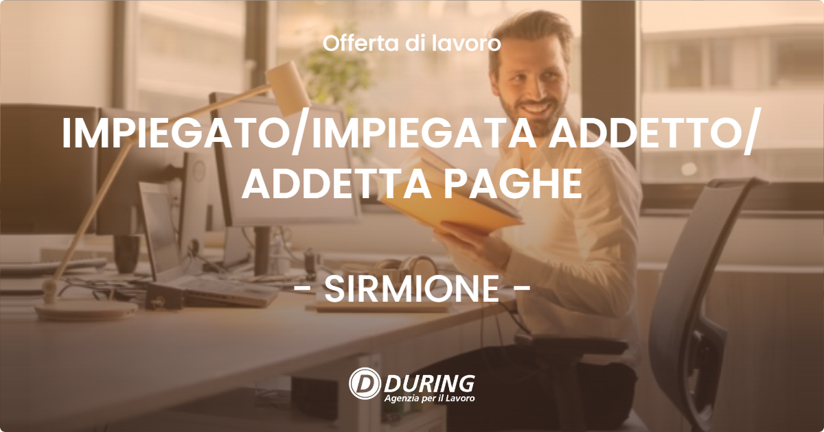 OFFERTA LAVORO - IMPIEGATOIMPIEGATA ADDETTO ADDETTA PAGHE - SIRMIONE