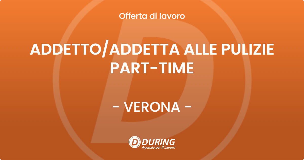 OFFERTA LAVORO - ADDETTOADDETTA ALLE PULIZIE PART-TIME - VERONA