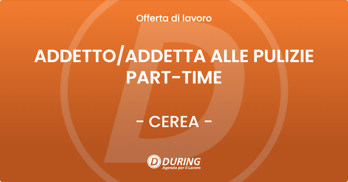 OFFERTA LAVORO - ADDETTOADDETTA ALLE PULIZIE PART-TIME - CEREA