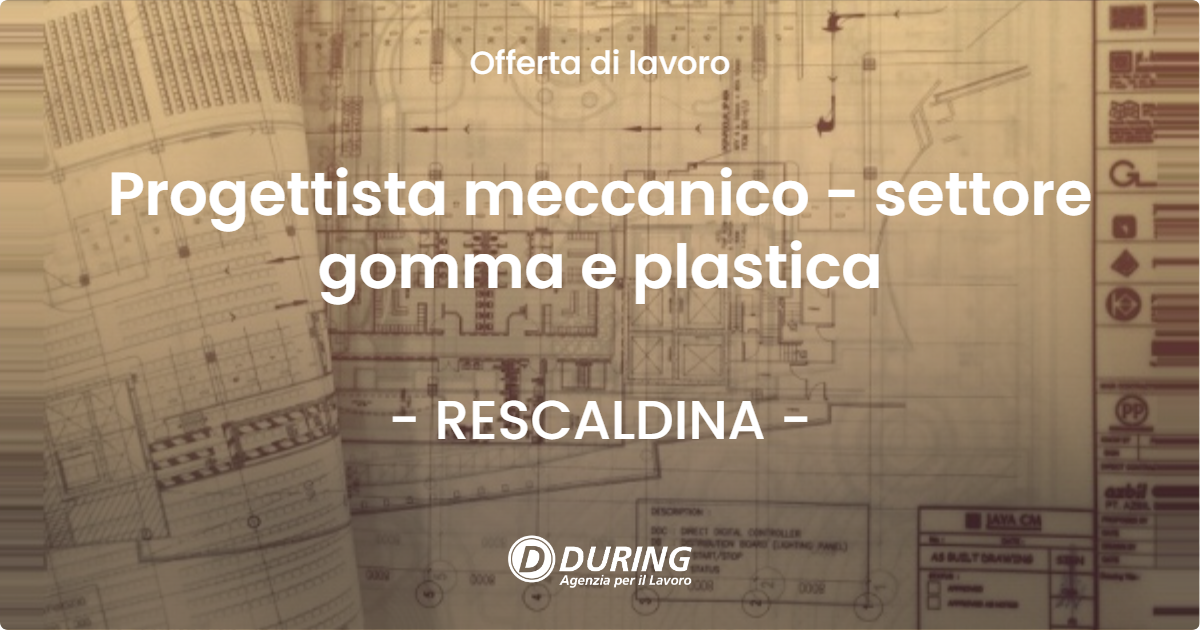 OFFERTA LAVORO - Progettista meccanico - settore gomma e plastica - RESCALDINA