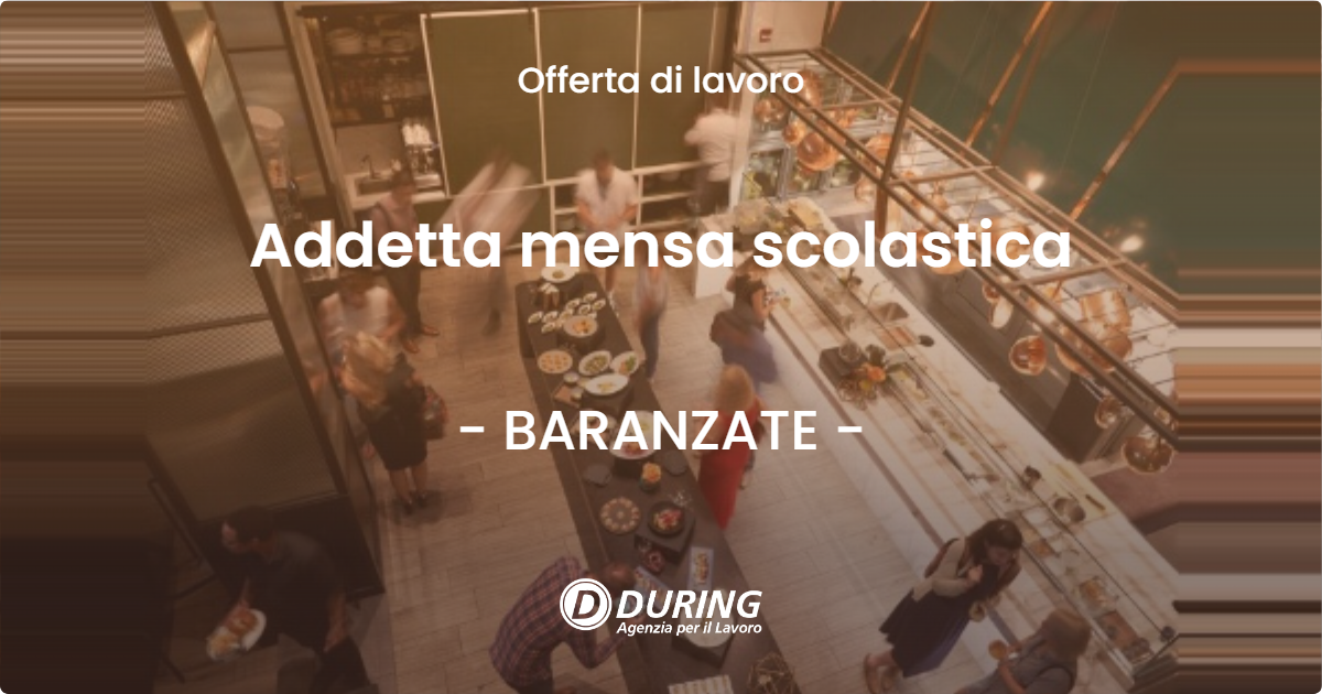 OFFERTA LAVORO - Addetta mensa scolastica - BARANZATE