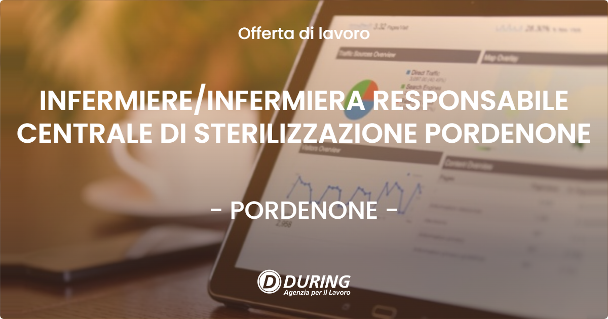 OFFERTA LAVORO - INFERMIEREINFERMIERA RESPONSABILE CENTRALE DI STERILIZZAZIONE PORDENONE - PORDENONE