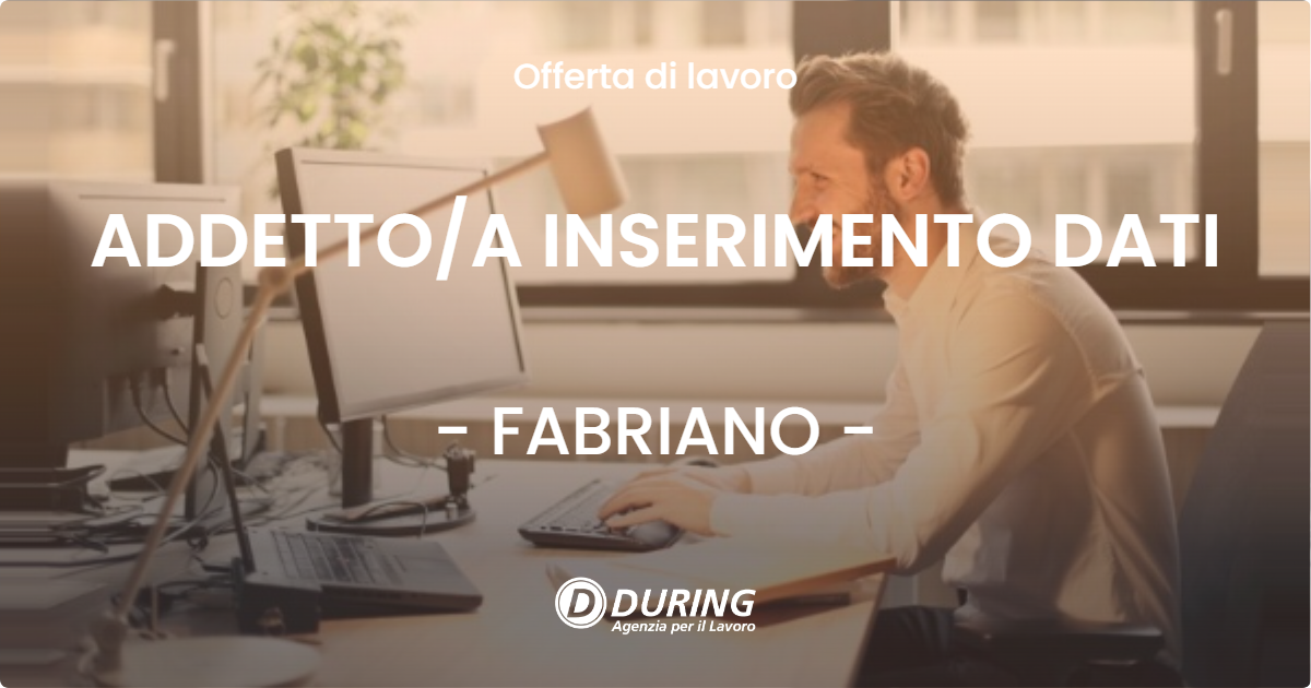 OFFERTA LAVORO - ADDETTOA INSERIMENTO DATI - FABRIANO
