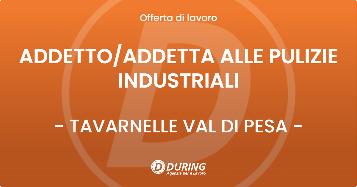 OFFERTA LAVORO - ADDETTOADDETTA ALLE PULIZIE INDUSTRIALI - TAVARNELLE VAL DI PESA