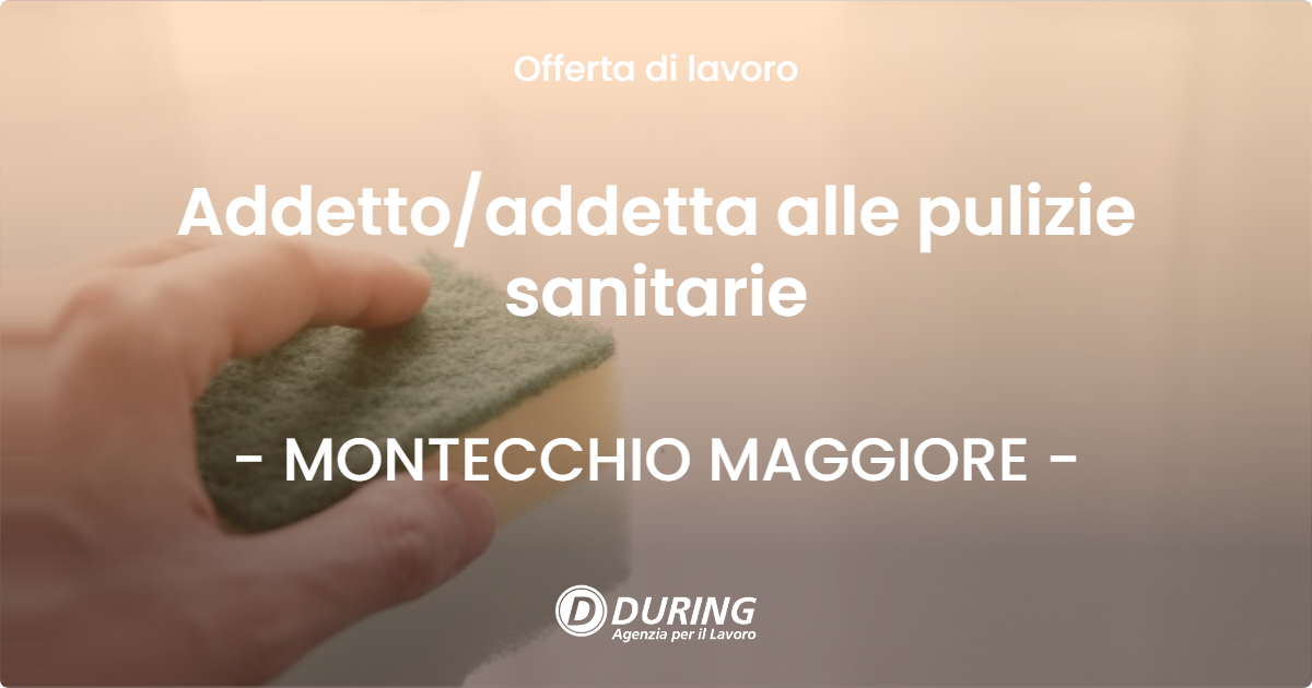 OFFERTA LAVORO - Addettoaddetta alle pulizie sanitarie - MONTECCHIO MAGGIORE