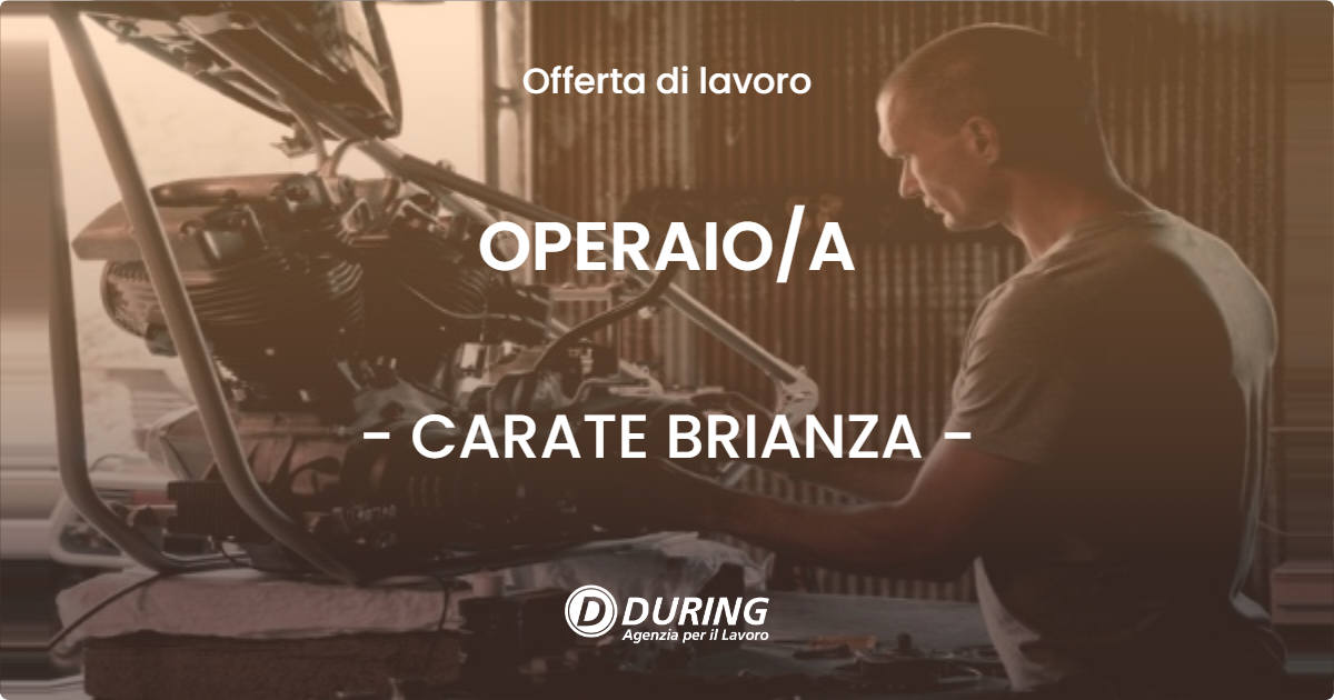 OFFERTA LAVORO - OPERAIOA - CARATE BRIANZA