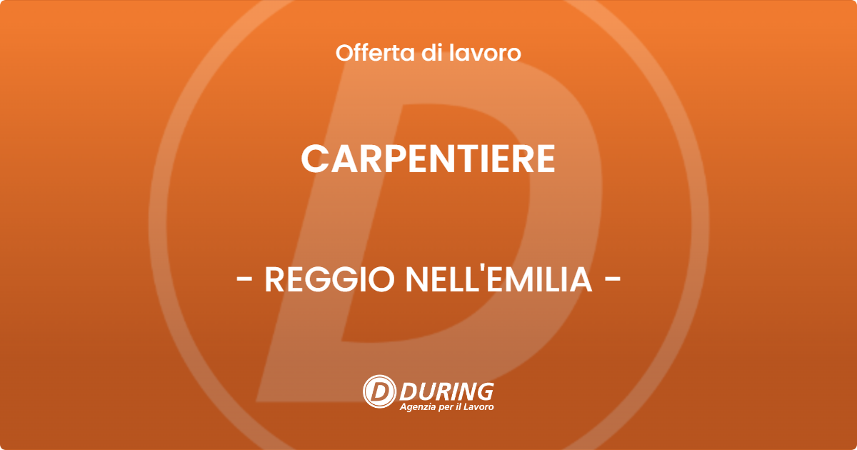 OFFERTA LAVORO - CARPENTIERE - REGGIO NELL'EMILIA