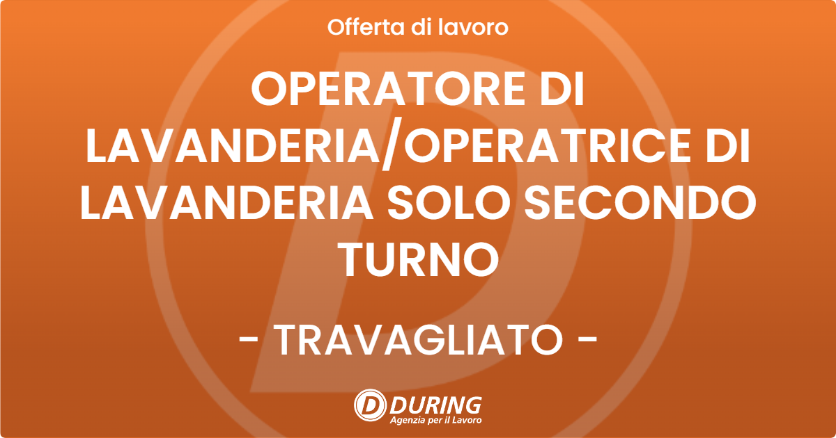 OFFERTA LAVORO - OPERATORE DI LAVANDERIAOPERATRICE DI LAVANDERIA SOLO SECONDO TURNO - TRAVAGLIATO