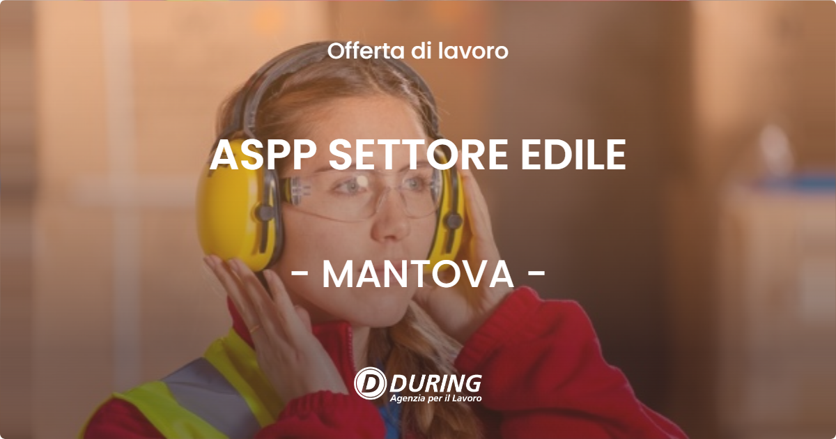 OFFERTA LAVORO - ASPP SETTORE EDILE - MANTOVA