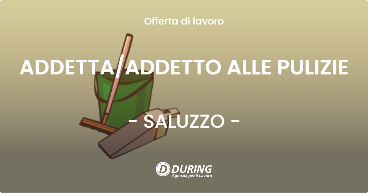 OFFERTA LAVORO - ADDETTA/ADDETTO ALLE PULIZIE - SALUZZO (CN)