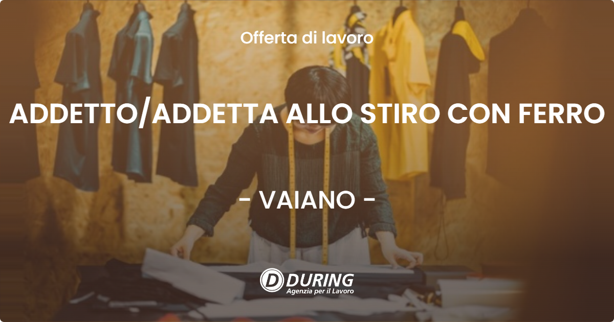 OFFERTA LAVORO - ADDETTOADDETTA ALLO STIRO CON FERRO - VAIANO