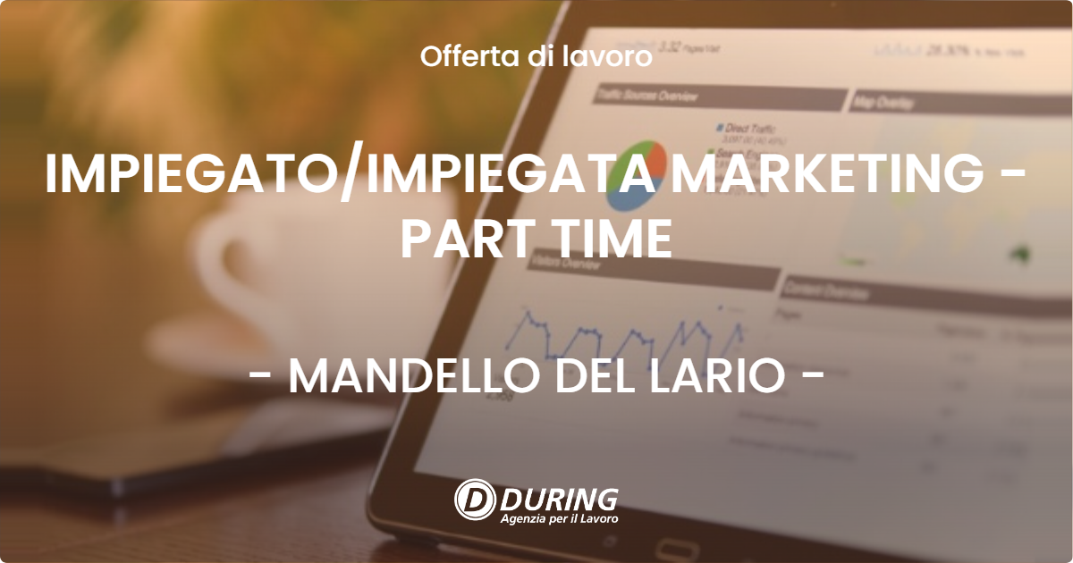 OFFERTA LAVORO - IMPIEGATOIMPIEGATA MARKETING - PART TIME - MANDELLO DEL LARIO