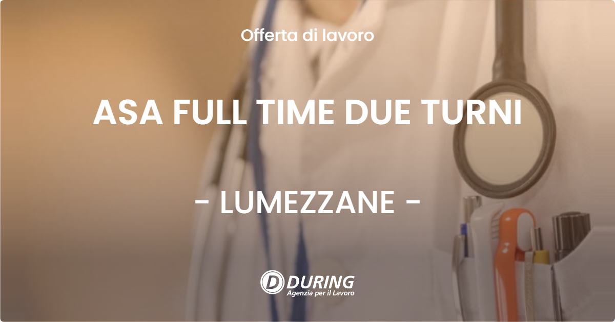 OFFERTA LAVORO - ASA FULL TIME DUE TURNI - LUMEZZANE