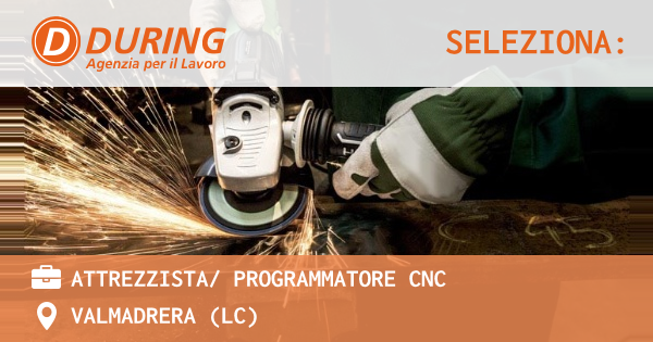 OFFERTA LAVORO - ATTREZZISTA PROGRAMMATORE CNC - VALMADRERA (LC)