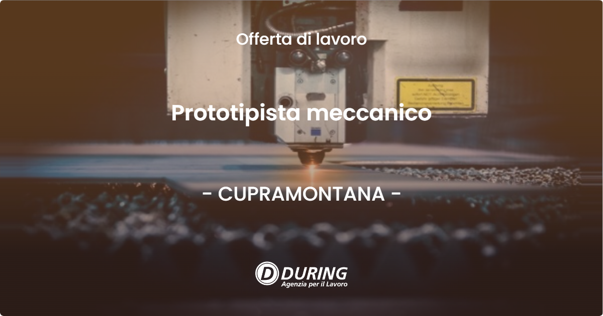 OFFERTA LAVORO - Prototipista meccanico - CUPRAMONTANA (AN)