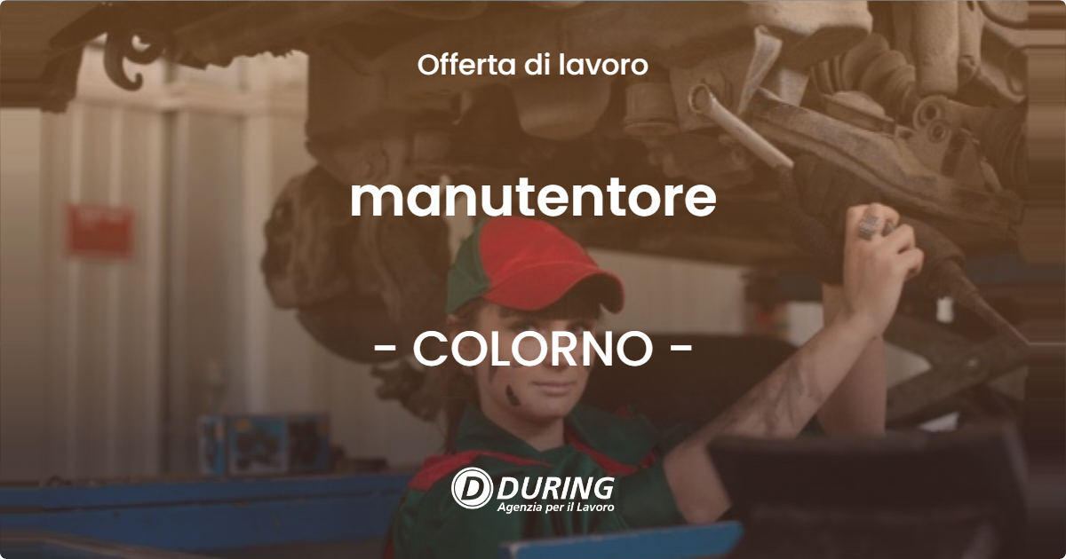 OFFERTA LAVORO - manutentore - COLORNO