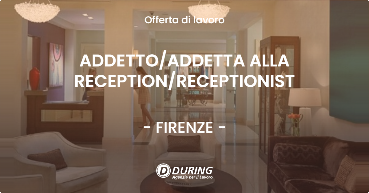 OFFERTA LAVORO - ADDETTOADDETTA ALLA RECEPTIONRECEPTIONIST - FIRENZE