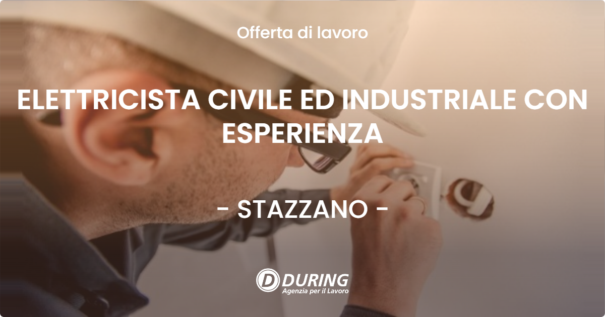 OFFERTA LAVORO - ELETTRICISTA CIVILE ED INDUSTRIALE CON ESPERIENZA - STAZZANO (AL)