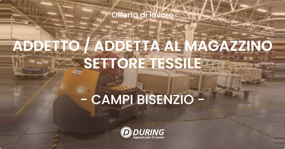 OFFERTA LAVORO - ADDETTO / ADDETTA AL MAGAZZINO SETTORE TESSILE - CAMPI BISENZIO (FI)