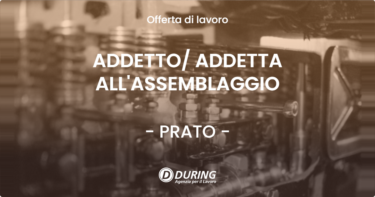 OFFERTA LAVORO - ADDETTO ADDETTA ALL'ASSEMBLAGGIO - PRATO