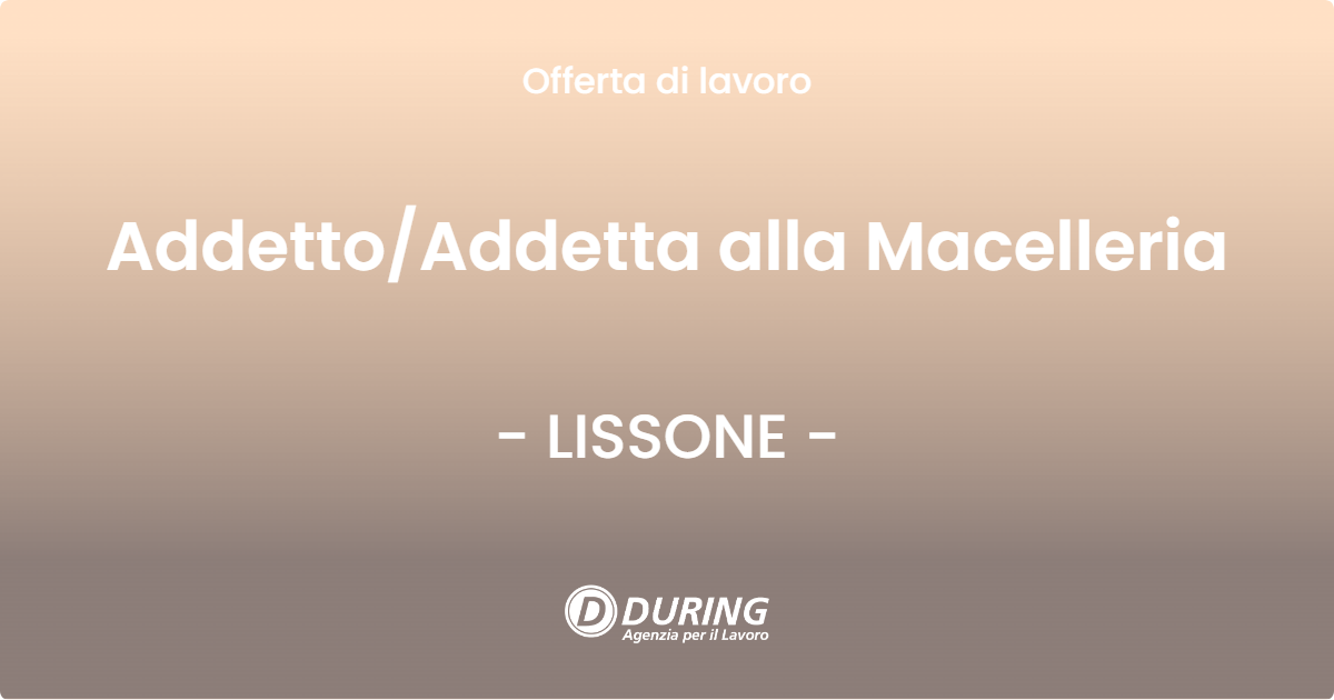 OFFERTA LAVORO - Addetto/Addetta alla Macelleria - LISSONE (MB)