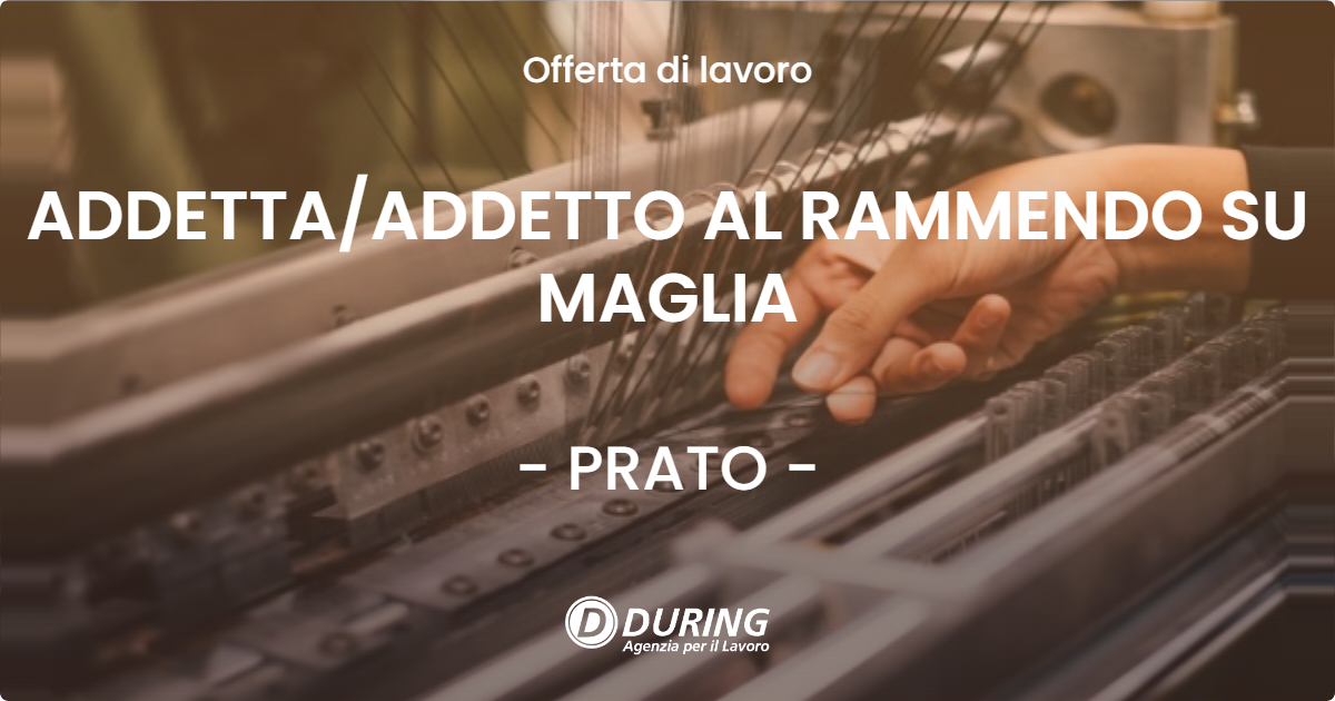 OFFERTA LAVORO - ADDETTAADDETTO AL RAMMENDO SU MAGLIA - PRATO