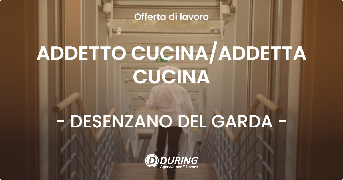 OFFERTA LAVORO - ADDETTO CUCINAADDETTA CUCINA - DESENZANO DEL GARDA