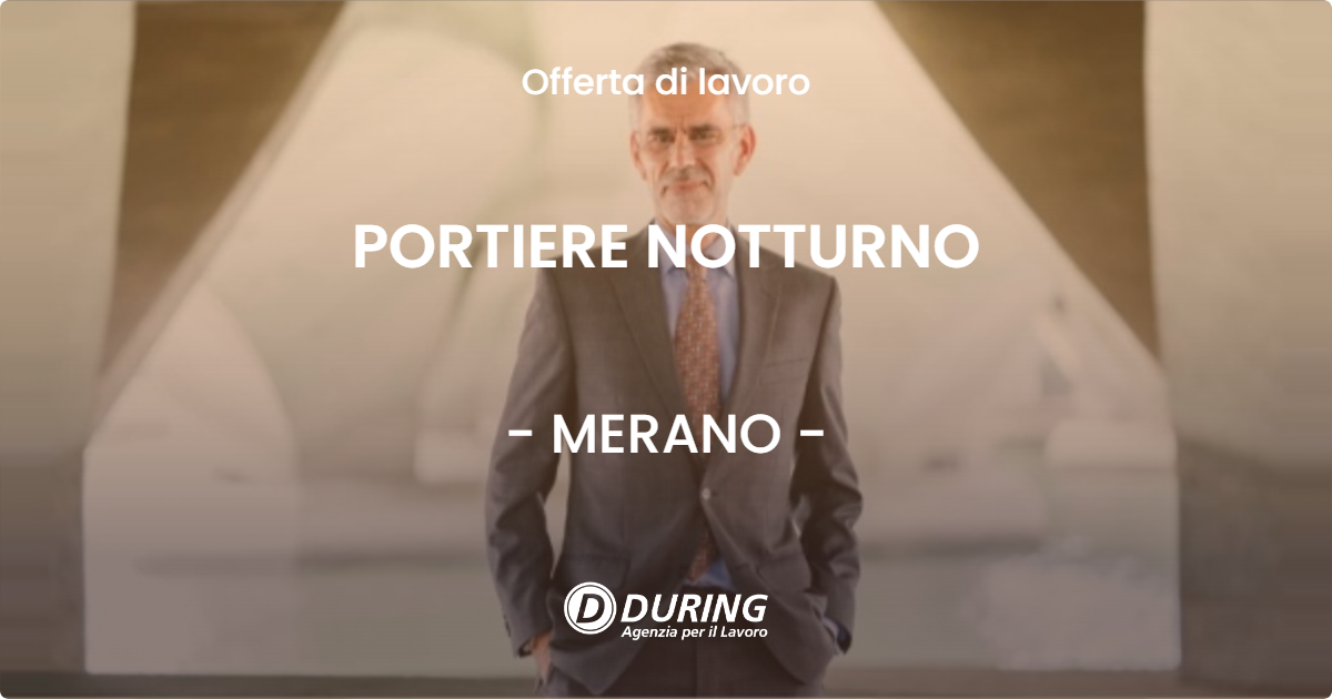 OFFERTA LAVORO - PORTIERE NOTTURNO - MERANO