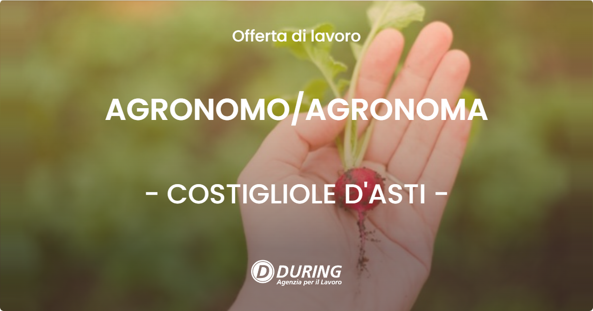 OFFERTA LAVORO - AGRONOMOAGRONOMA - COSTIGLIOLE D'ASTI