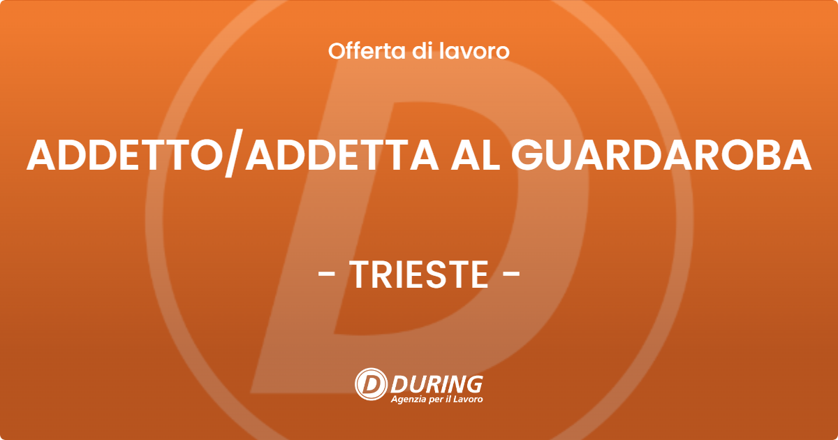 OFFERTA LAVORO - ADDETTOADDETTA AL GUARDAROBA - TRIESTE