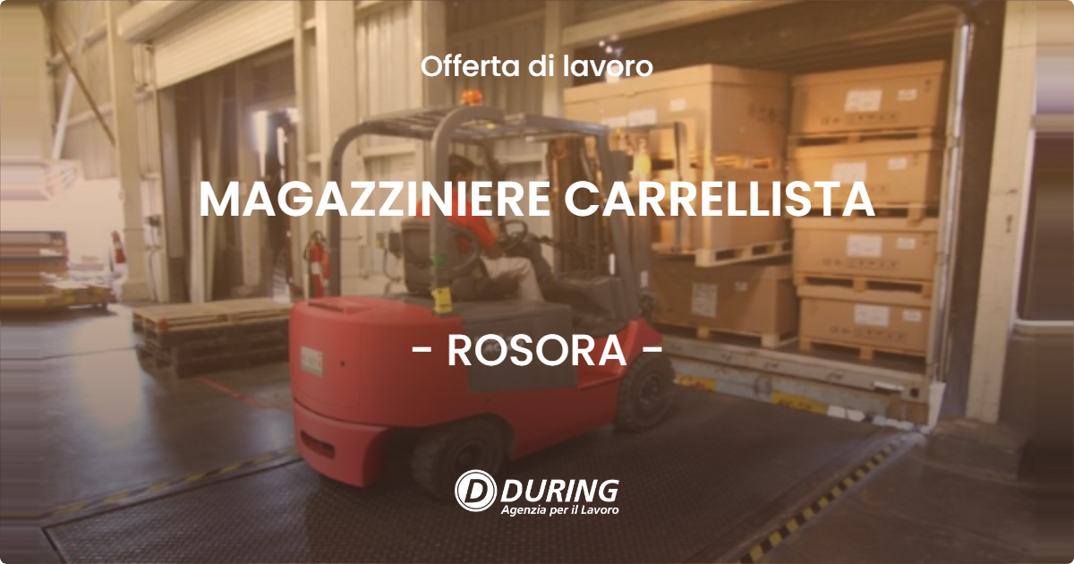OFFERTA LAVORO - MAGAZZINIERE CARRELLISTA - ROSORA