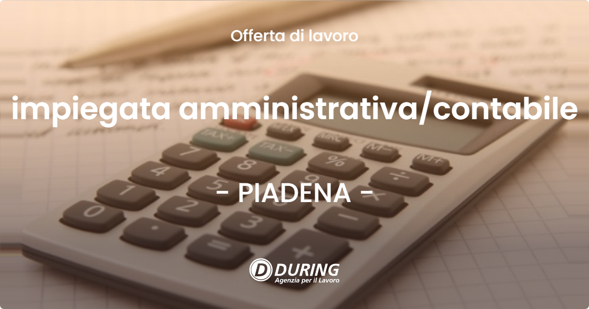OFFERTA LAVORO - impiegata amministrativacontabile - PIADENA