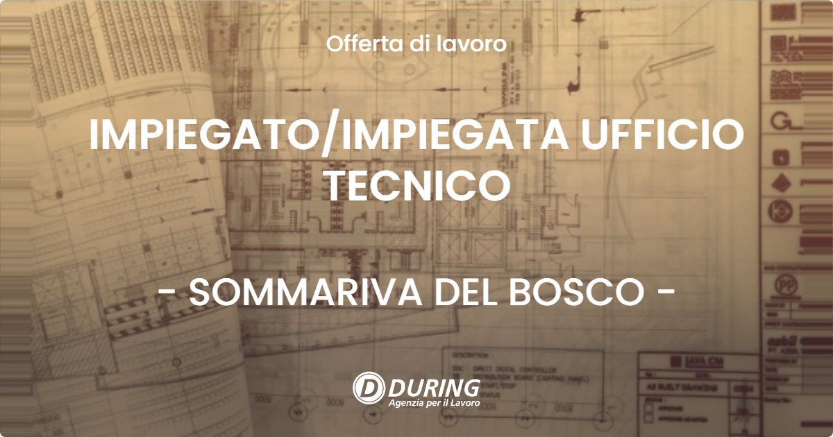 OFFERTA LAVORO - IMPIEGATOIMPIEGATA UFFICIO TECNICO - SOMMARIVA DEL BOSCO