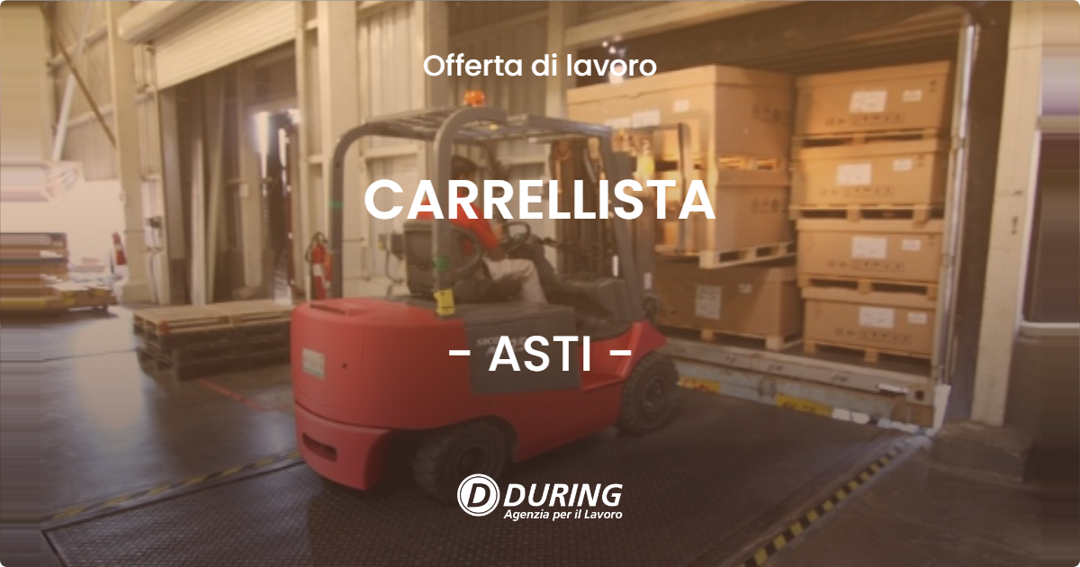 OFFERTA LAVORO - CARRELLISTA - ASTI