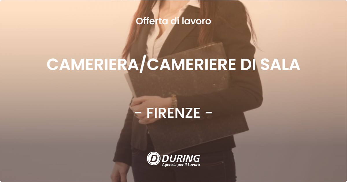 OFFERTA LAVORO - CAMERIERACAMERIERE DI SALA - FIRENZE