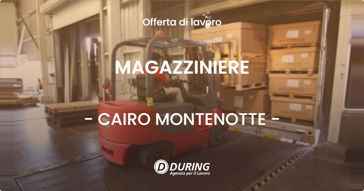 OFFERTA LAVORO - MAGAZZINIERE - CAIRO MONTENOTTE