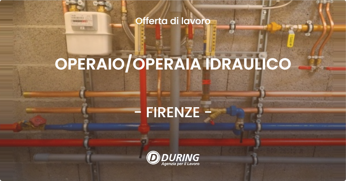OFFERTA LAVORO - OPERAIOOPERAIA IDRAULICO - FIRENZE