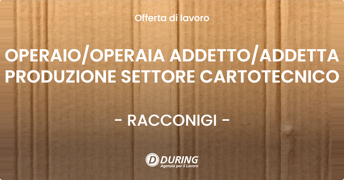 OFFERTA LAVORO - OPERAIOOPERAIA ADDETTOADDETTA PRODUZIONE SETTORE CARTOTECNICO - RACCONIGI