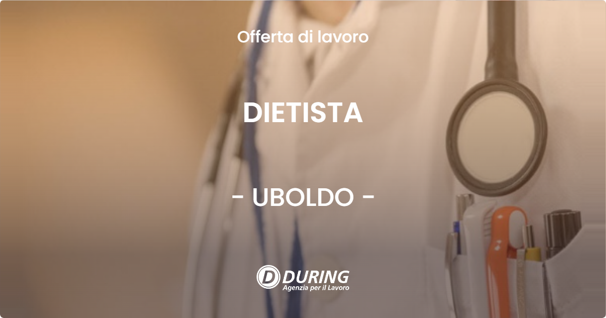 OFFERTA LAVORO - DIETISTA - UBOLDO (VA)